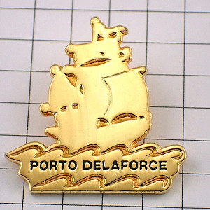 ピンバッジ・金色ゴールド帆船ポルト酒ポルトガル大航海時代 PORTO DELAFORCE PORTUGAL