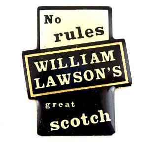 ピンバッジ・ウィリアムローソン酒ウイスキー黒ノールール規則なんてない WILLIAM-LAWSONS WHISKY SCOTCH SCOTLAND