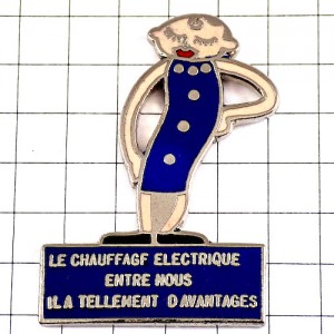 ピンバッジ・青いドレスの女あたたかい電気の暖房 CHAUFFAGE-ELECTRIQUE FRANCE