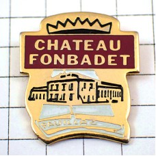 ピンバッジ・ボルドー産ワイン葡萄酒シャトーフォンバデ城 CHATEAU-FONBADET PAUILLAC BORDEAUX FRANCE