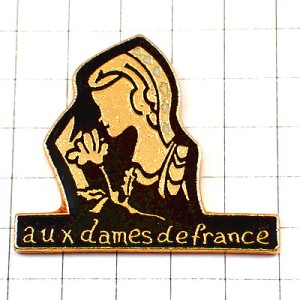 ピンバッジ・フランスの女の人たちへ女の子 AUX-DAMES-DE-FRANCE