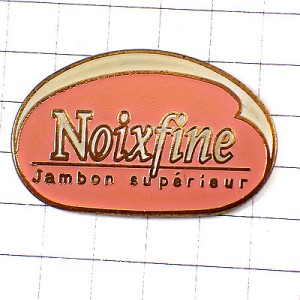 ピンバッジ・ハムの切り口 HAM NOIX-FINE JAMBON-DE-PARIS