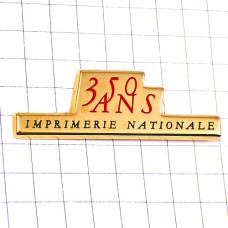ピンバッジ・国立印刷所３５０周年 IMPRIMERIE-NATIONALE BANKNOTE PRINTING FRANCE