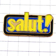 ピンバッジ・サリュー！元気？ SALUT! FRANCE