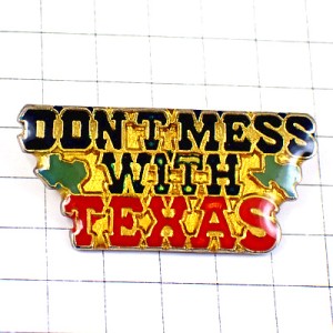 ピンバッジ・テキサス州アメリカ/米国USA地図型 TEXAS STATE DON-T-MESS-WITH-TEXAS