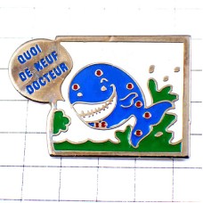 ピンバッジ・青いクジラ鯨どうしてるのドクター WHALE QUOI-DE-NEUF-DOCTEUR BULLE FRANCE