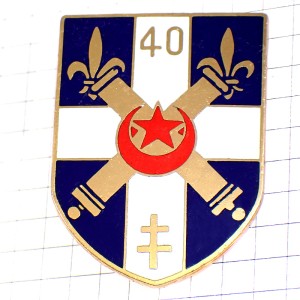 ブローチ・武器や百合の紋章ロレーヌの十字や星三日月第40砲兵連隊フランス軍 40E-REGIMENT-D-ARTILLERIE 40RA FRANCE
